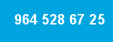 964 528 67 25